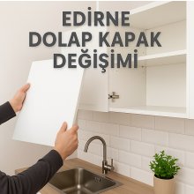 Edirne Dolap Kapak Degsim